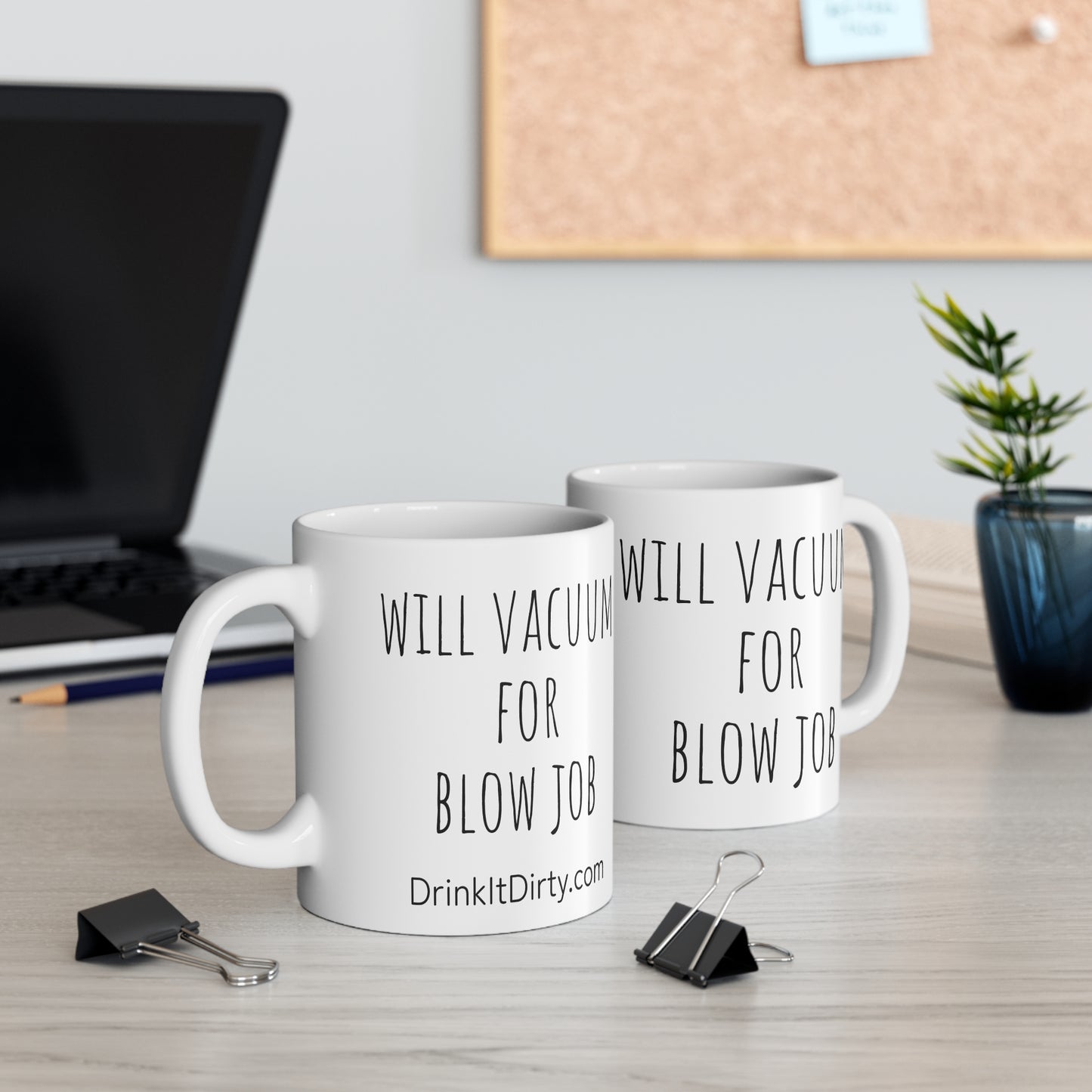 Will Vacuum For Blow Job 11oz Mug, Sexy Coffee Cup, Morning Tea Mug, Sassy Messaging Drinkware for Lovers