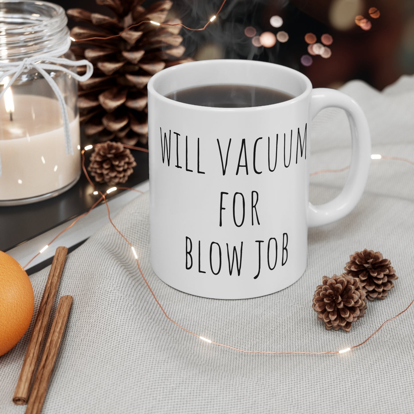 Will Vacuum For Blow Job 11oz Mug, Sexy Coffee Cup, Morning Tea Mug, Sassy Messaging Drinkware for Lovers