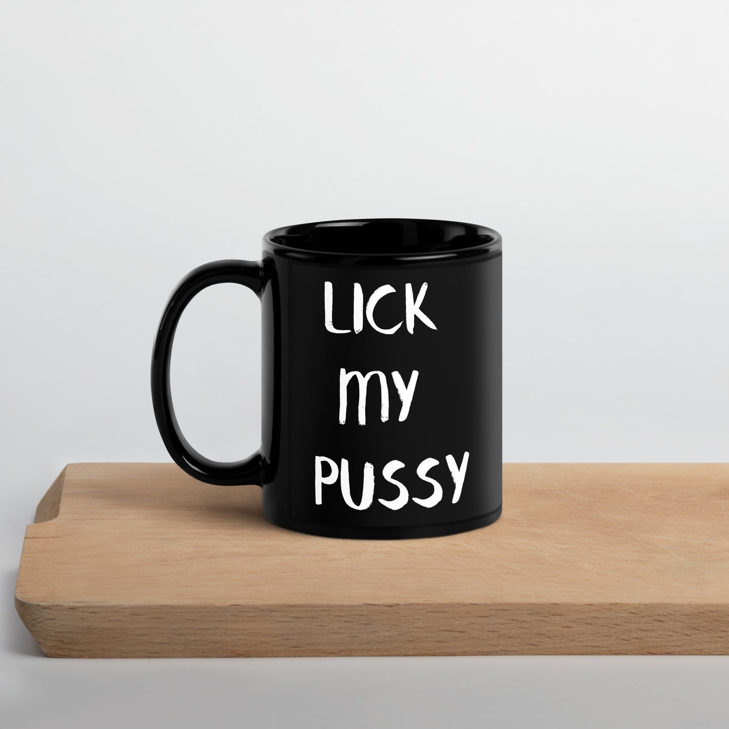 Lick My Pussy Mug White Text
