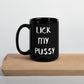 Lick My Pussy Mug Drink It Dirty