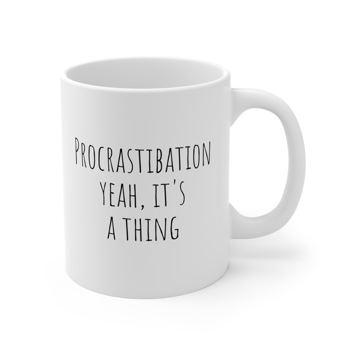 Procrastibation, Yeah It's A Thing 11oz Coffee Mug - Funny Tea Cup for Girlfriends, Boyfriends - Gift Idea