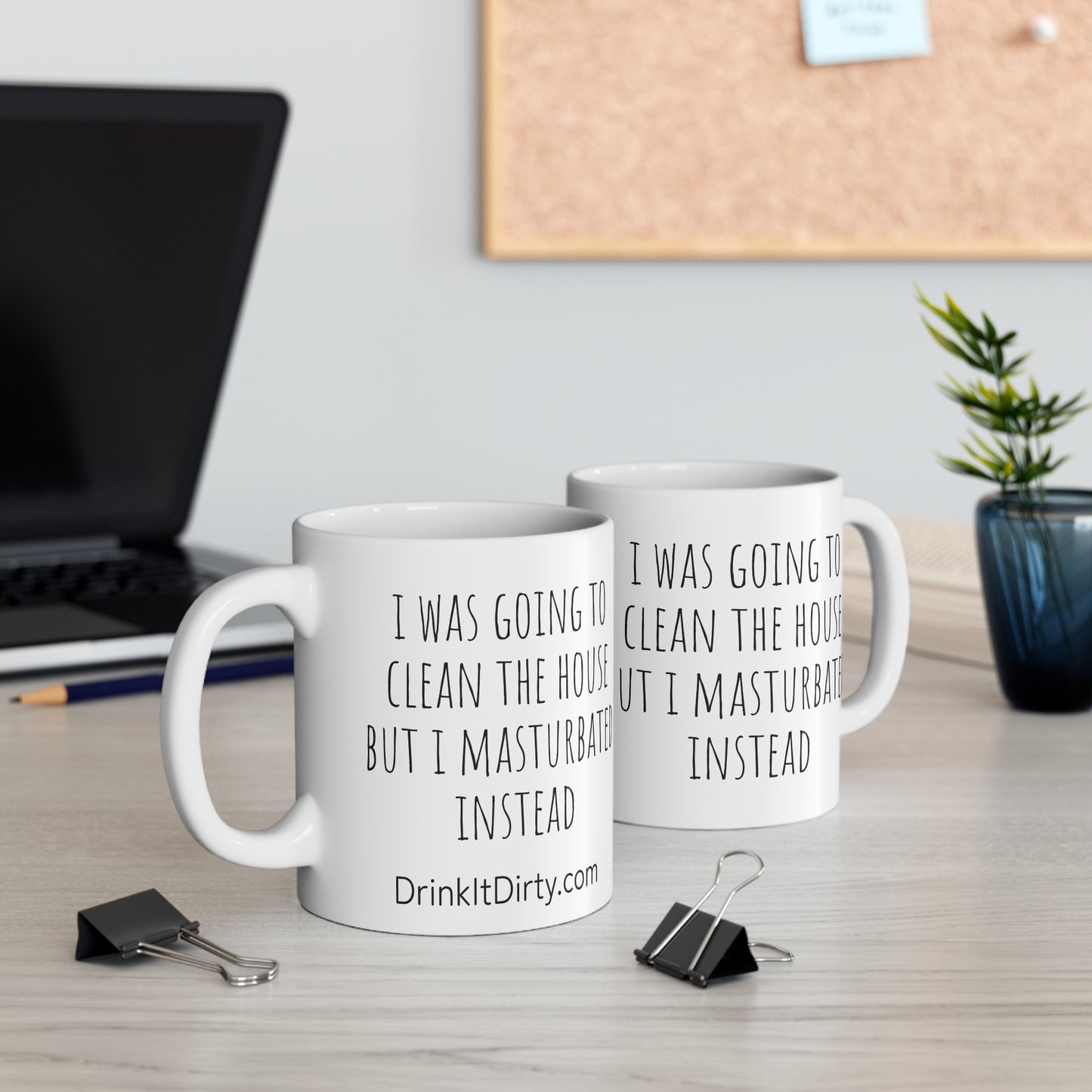 I Was Going to Clean the House but Masturbated Instead 11oz Coffee Mug, Sexy Tea Cup, Funny Adult Messaging Drinkware, Gag Gift Coffee Mug, Valentine's Gift