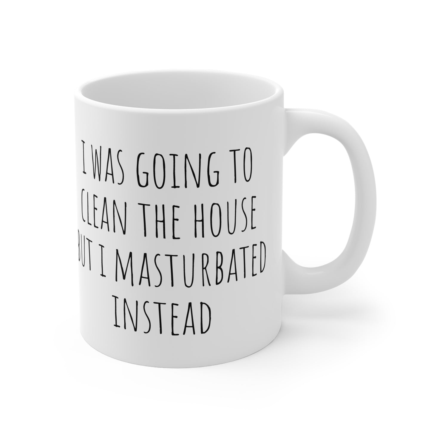 I Was Going to Clean the House but Masturbated Instead 11oz Coffee Mug, Sexy Tea Cup, Funny Adult Messaging Drinkware, Gag Gift Coffee Mug, Valentine's Gift