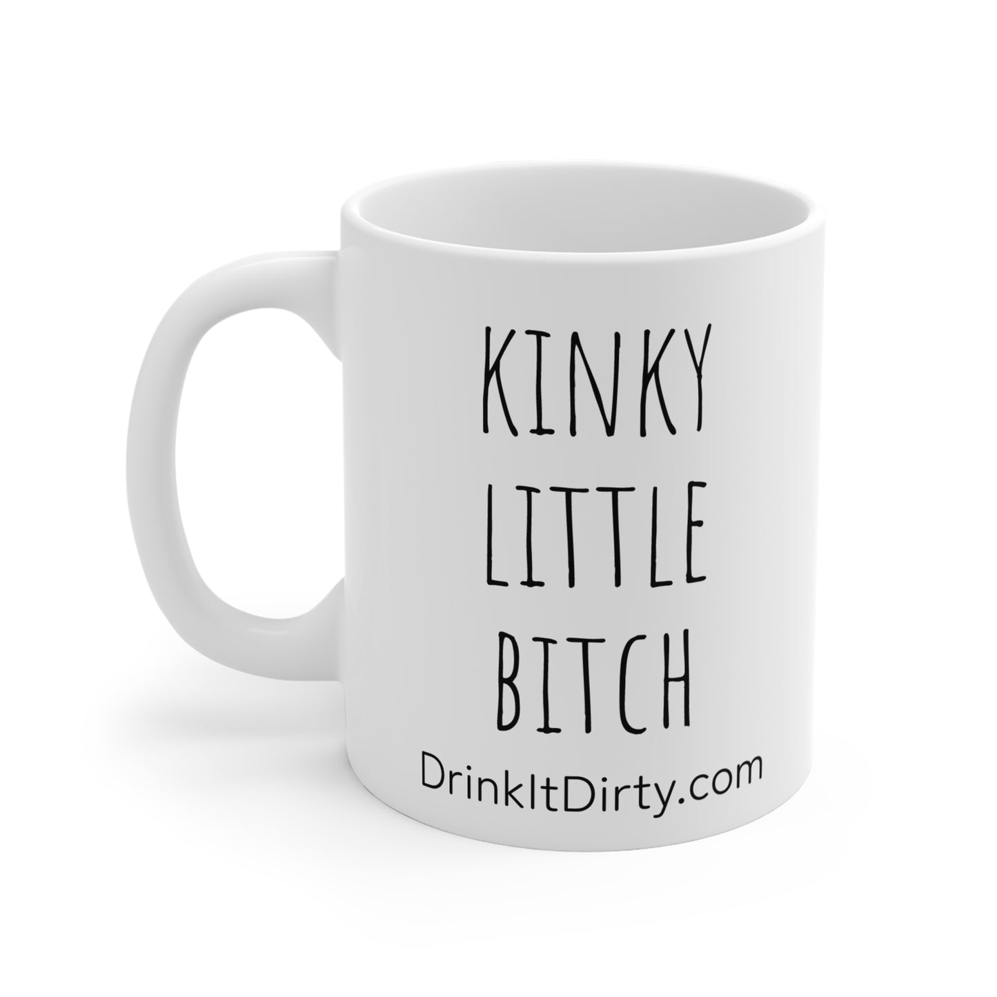 Kinky Little Bitch 11oz, Sex Positive Coffee Mug, Sexy Morning Tea Cup, Sassy Messaging Drinkware, LGBTQ Gift