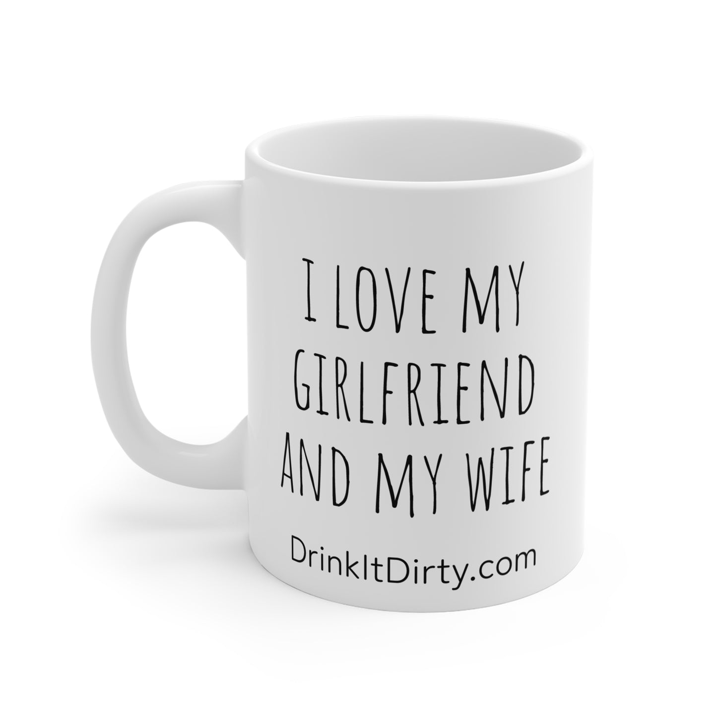 I Love My Girlfriend and My Wife 11oz Coffee Mug, Polyamorous Tea Cup, Lover Messaging Drinkware, Poly Valentine's Gift