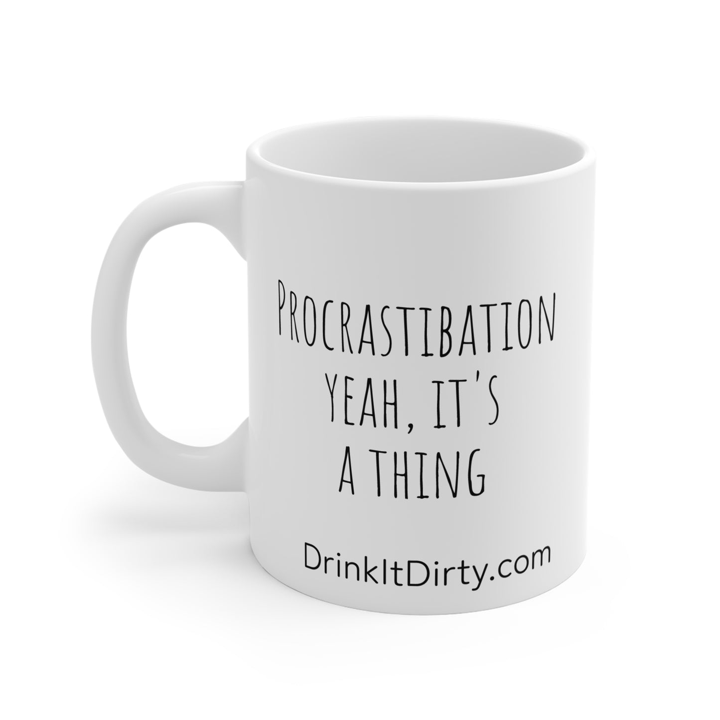 Procrastibation, Yeah It's A Thing 11oz Coffee Mug - Funny Tea Cup for Girlfriends, Boyfriends - Gift Idea