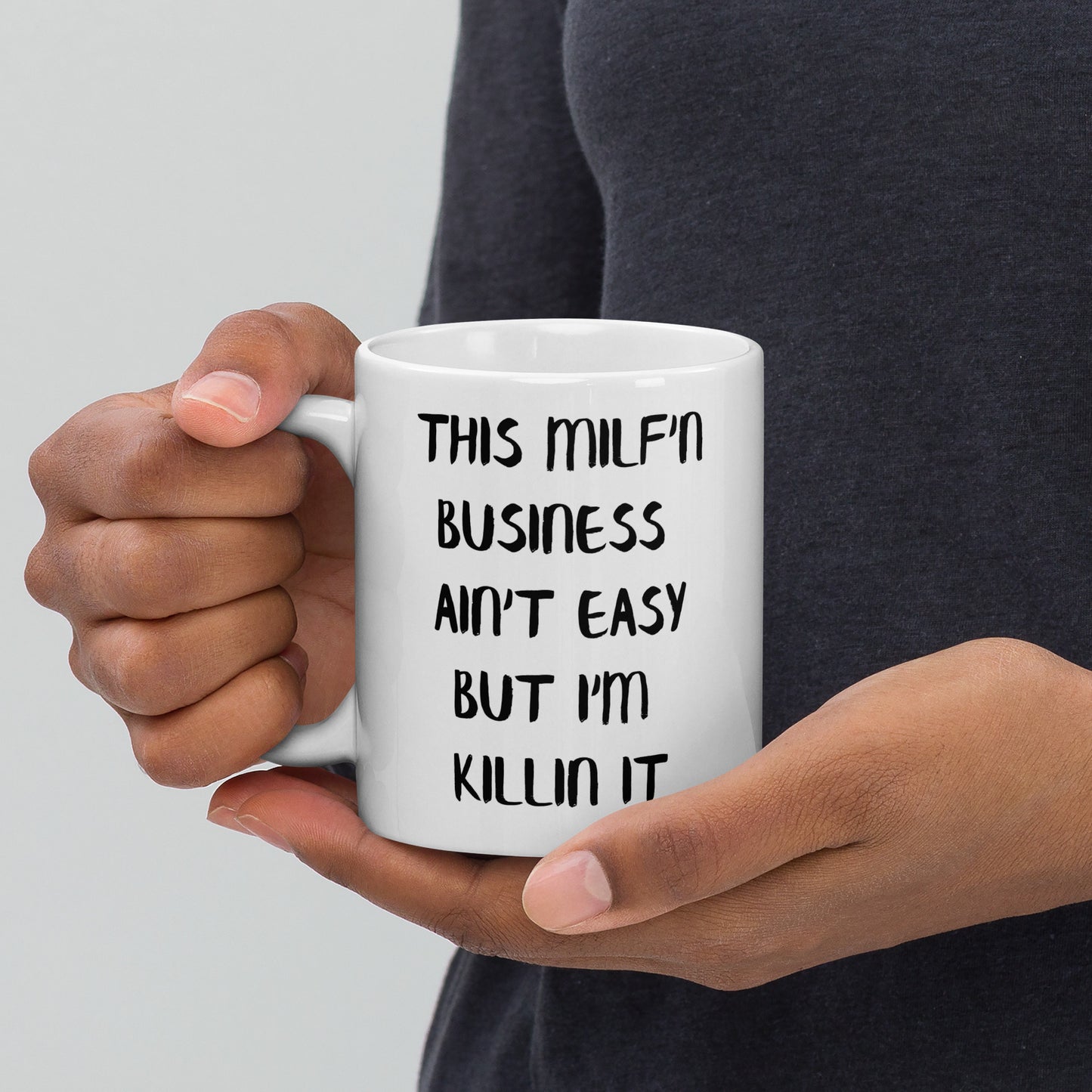 This MILF'N Business Ain't Easy Coffee Mug