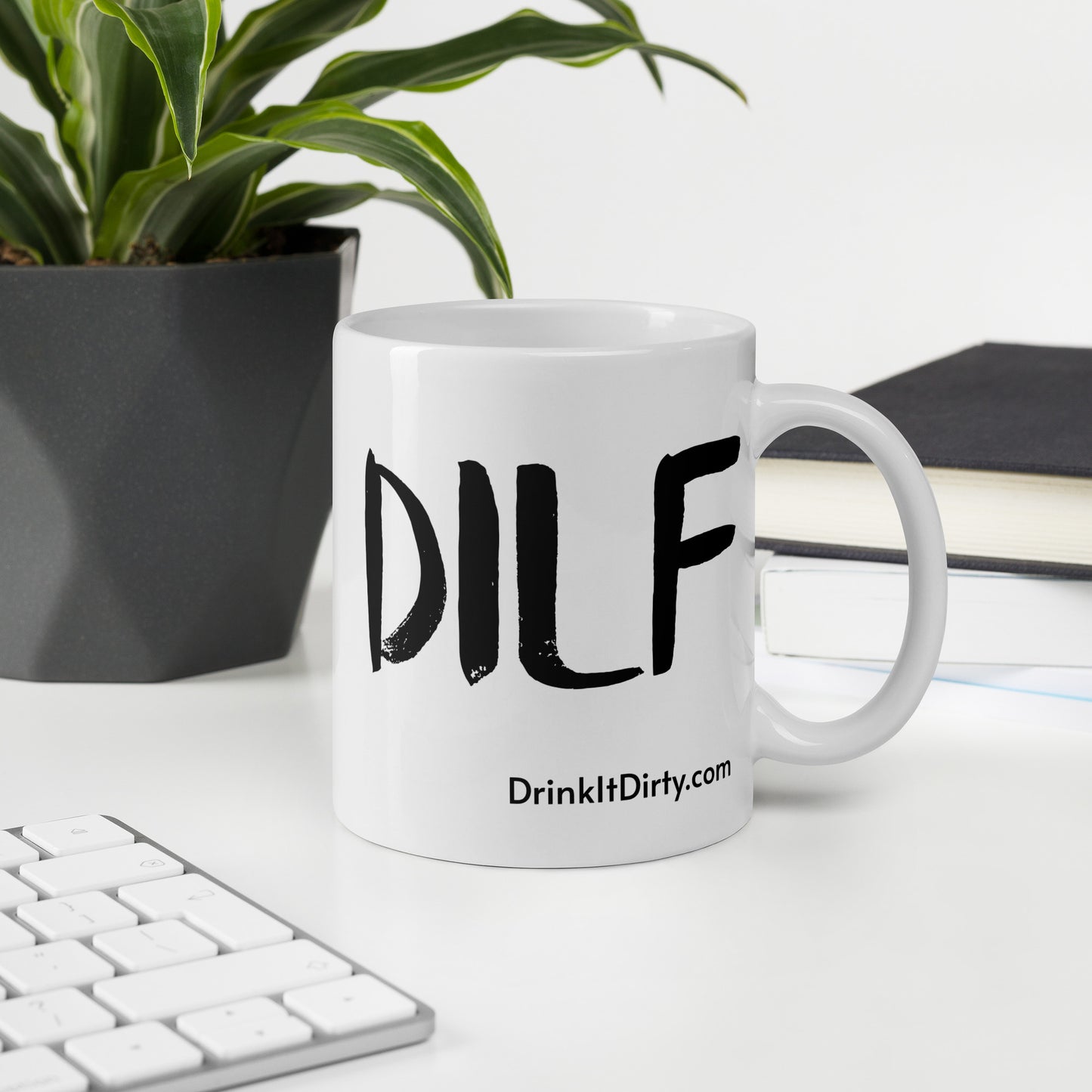 DILF Coffee Mug Drink It Dirty